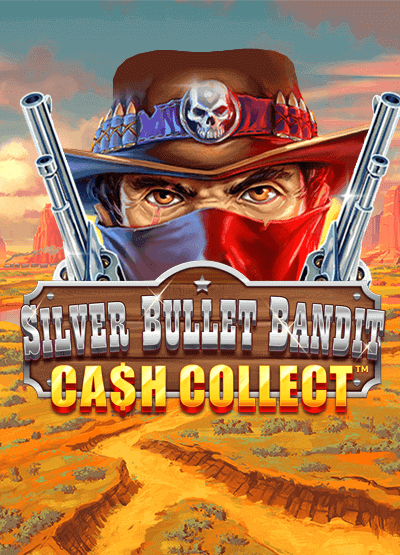 Silver Bullet Bandit Cash Collect slots